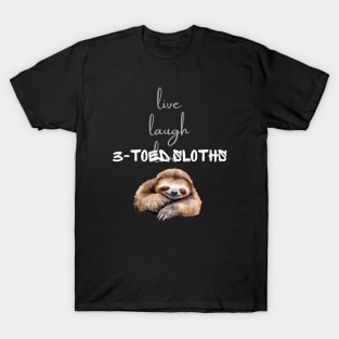 Live Laugh Sloth T-Shirt